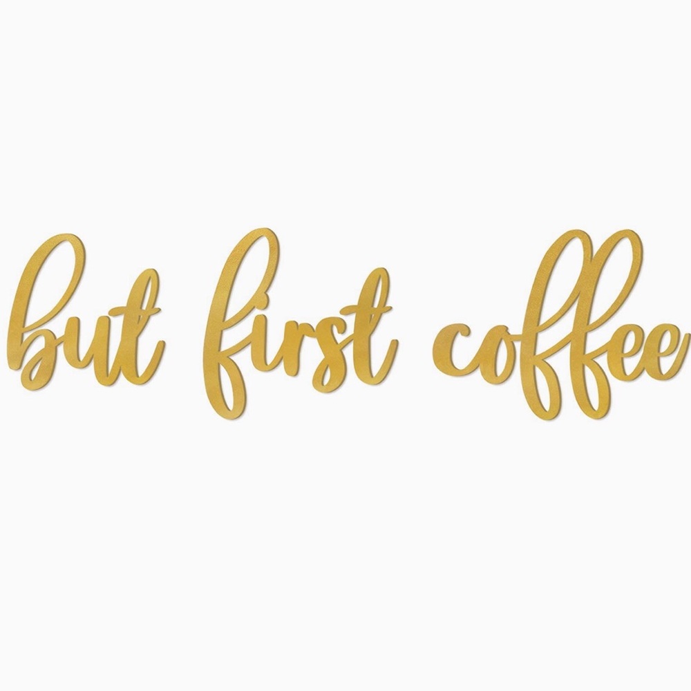 But First Coffee Gold Wall Words Sign Decor